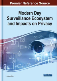 Mitra, Ananda — Modern Day Surveillance Ecosystem and Impacts on Privacy