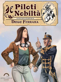 Diego Ferrara — Piloti e Nobiltà (Vaporteppa Vol. 7) (Italian Edition)