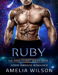 Amelia Wilson [Wilson, Amelia] — Ruby: Alien Menage Romance (The Adna Planet Series Book 3)