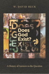 W. David Beck — Does God Exist?