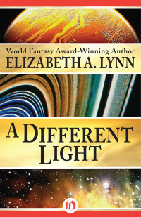 Elizabeth A. Lynn — A Different Light