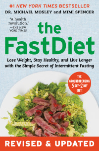 Michael Mosley — The FastDiet--Revised & Updated