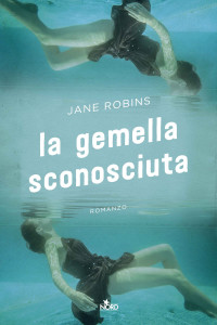 Jane Robins — La gemella sconosciuta