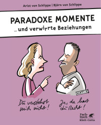 Arist von Schlippe;Bjrn von Schlippe; — Paradoxe Momente