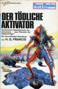 Francis, H.G. — [Perry Rhodan - Planetenromane 0127] • Der tödliche Aktivator