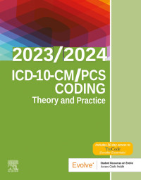 Elsevier — ICD-10-CM/PCS Coding: Theory and Practice, 2023/2024 Edition