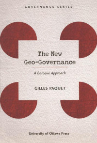 Gilles Paquet — The New Geo-Governance: A Baroque Approach