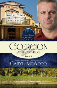Caryl McAdoo — Coercion : at The Cow Palace (Cross Timbers Mystery)