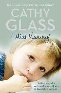 Glass, Cathy — I Miss Mummy