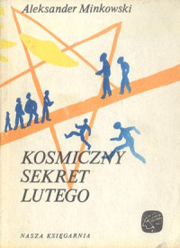 Aleksander Minkowski — Kosmiczny sekret Lutego