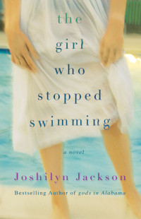 Joshilyn Jackson — The Girl Who Stopped Swimming