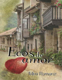 Mimi Romanz — Ecos de amor (Spanish Edition)