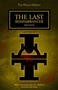 The Last Remembrancer (John French) — Warhammer 40,000 Horus Heracy