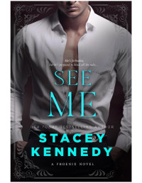 Stacey Kennedy — See Me: A Phoenix Novel