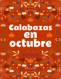Mavi Pastor — Calabazas en octubre: Relato romántico cozy (Spanish Edition)