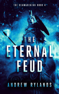 Andrew Rylands — The Eternal Feud (The Reawakening Book 4)