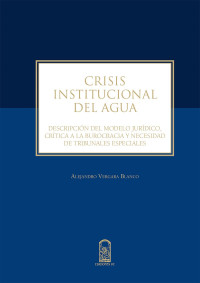 Alejandro Vergara Blanco — Crisis Institucional Del Agua