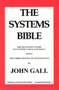 John Gall — SYSTEMANTICS. THE SYSTEMS BIBLE