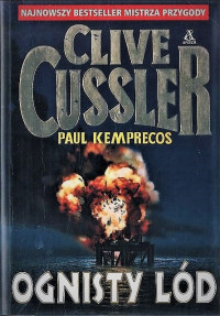 Clive Cussler & Paul Kemprecos — Ognisty lód