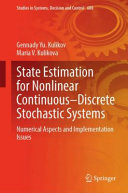 Gennady Yu. Kulikov, Maria V. Kulikova — State Estimation for Nonlinear Continuous–Discrete Stochastic Systems