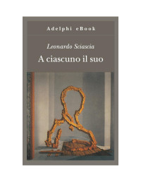Leonardo Sciascia — A ciascuno il suo