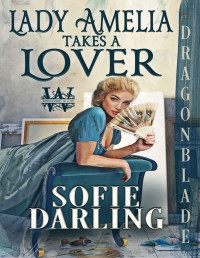 Darling, Sofie — Lady Amelia Takes a Lover