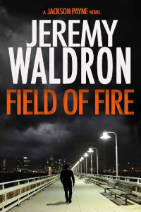 Jeremy Waldron — FIELD OF FIRE