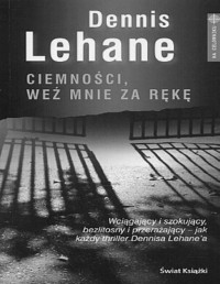 LEHANE DENNIS — Kenzie-Gennaro 02: Ciemnosci wez mnie za reke