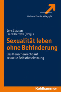 Jens Clausen & Frank Herrath — Sexualität leben ohne Behinderung