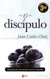 Juan Carlos Ortiz — El Discipulo