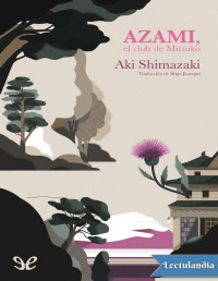 Aki Shimazaki — Azami, el club de Mitsuko