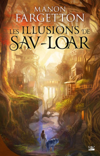 Fargetton, Manon — Les Illusions de Sav-Loar