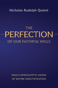 Nicholas Rudolph Quient; — The Perfection of Our Faithful Wills