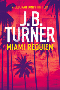 J B Turner — Miami Requiem