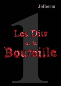 Jolherm — Les Dits de la Bouteille