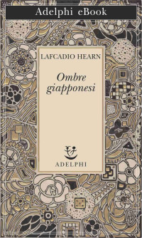 Lafcadio Hearn — Ombre giapponesi