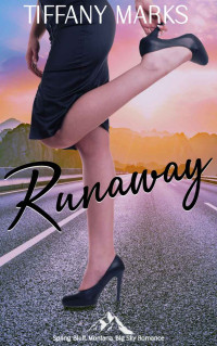 Tiffany Marks — Runaway (Spring Bluff, Montana: Big Sky Romance Book 1)