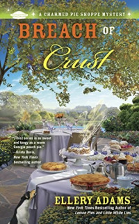 Ellery Adams — Breach of Crust (Charmed Pie Shoppe Mystery 5)