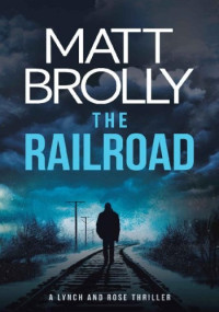 Matt Brolly — The Railroad
