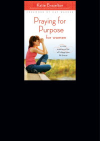 Katherine Brazelton; — Praying for Purpose for Women