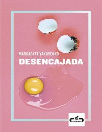 Margaryta Yakovenko — DESENCAJADA