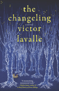 Victor LaValle — The Changeling