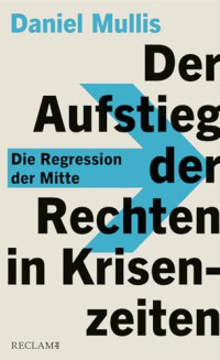 Daniel Mullis — Der Aufstieg der Rechten in Krisenzeiten