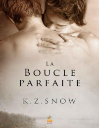 K.Z. Snow — La Boucle parfaite