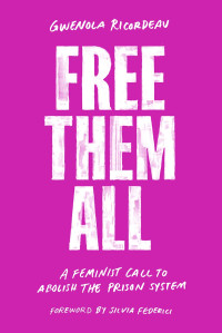 Gwenola Ricordeau; — Free Them All