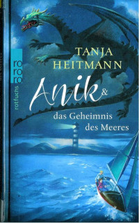 Heitmann, Tanja — Anik & das Geheimnis des Meeres