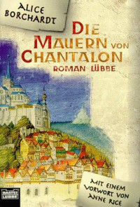 Borchardt, Alice — Die Mauern von Chantalon