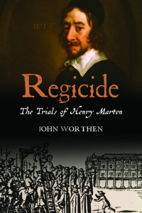 John Worthen — Regicide: The Trials of Henry Marten