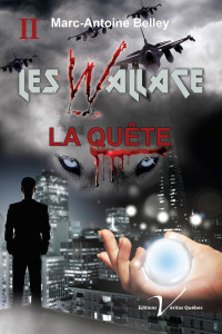 Marc-Antoine Belley — Les Wallace, tome 2 : La quête