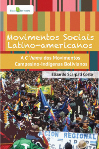 Elizardo Scarpati Costa; — Movimentos sociais latino-americanos